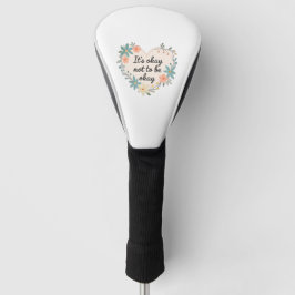 Es ist okay, nicht okay zu sein golf headcover