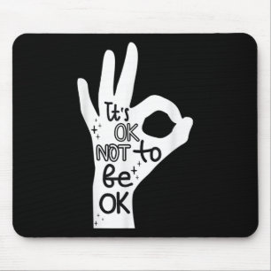 Es ist okay, nicht okay zu sein Hand Selbstmordprä Mousepad