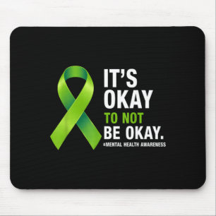 Es ist okay, nicht okay zu sein – Psychische Gesun Mousepad