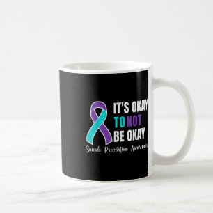 Es ist okay, nicht okay zu sein Selbstmordpräventi Kaffeetasse