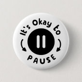 Es ist okay, Pause zu machen - Selbstversorgung Button (Vorderseite)