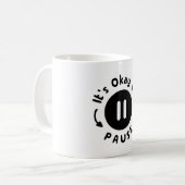 Es ist okay, Pause zu machen - Selbstversorgung Kaffeetasse (Vorderseite Links)