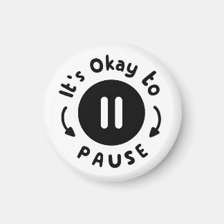 Es ist okay, Pause zu machen - Selbstversorgung Magnet