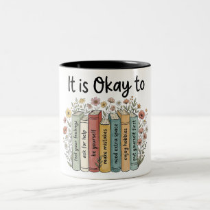 Es ist Okay Psychische Gesundheitsaufklärung Zweifarbige Tasse
