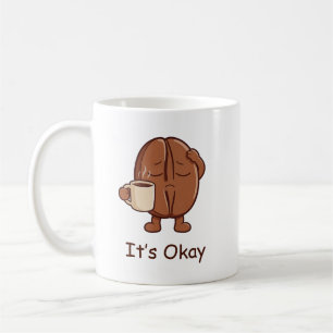 Es ist okay, süße Kaffeebohnen-Figur Kaffeetasse