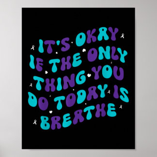 Es ist okay, wenn das Einzige, was du heute tust,  Poster