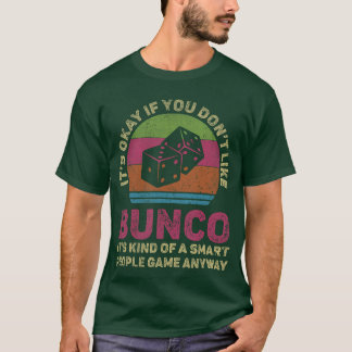 Es ist okay, wenn du Bunco nicht magst Vintage Bun T-Shirt