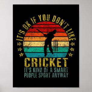 Es ist okay, wenn du Cricket nicht magst. Intellig Poster