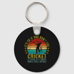Es ist okay, wenn du Cricket nicht magst. Intellig Schlüsselanhänger