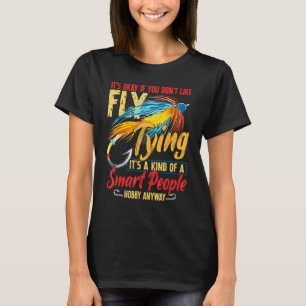 Es ist okay, wenn du nicht gerne Fliegenfliegen be T-Shirt