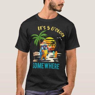 Es ist Ouhr irgendwo Papagei Sonnenuntergang trink T-Shirt