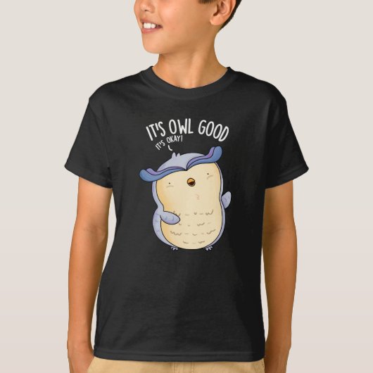 Es ist Owl Good Funny Bird Pun Dark BG T-Shirt (Vorderseite)