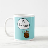 Es ist Owl Gut! Kaffeetasse (Links)