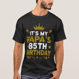 Es ist Papas 85. Geburtstag Herzlichen Glückwunsch T-Shirt
