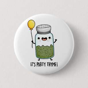 Es ist Party Thyme Funny Herb Pun Button