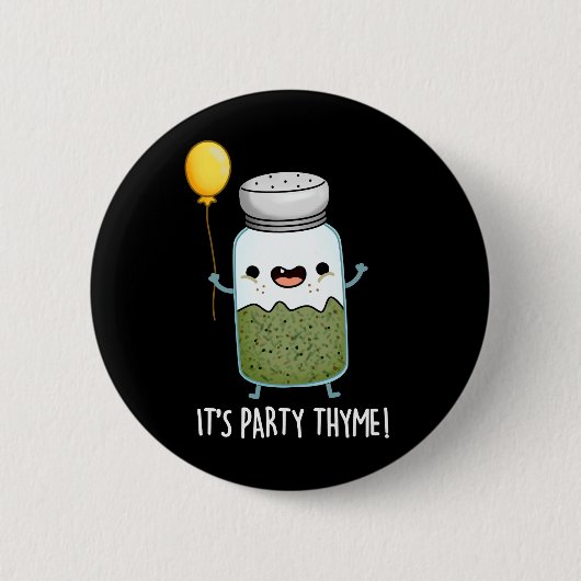 Es ist Party Thyme Funny Herb Pun Dark BG Button (Vorderseite)