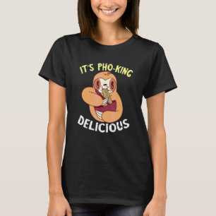 Es ist Pho King Sloth Vietnamesisches Essen Pho Bo T-Shirt