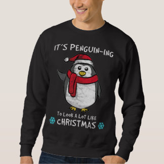 Es ist Pinguin, viel wie Weihnachten auszusehen Sweatshirt