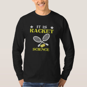 Es ist Racket Science Tennis Athlete Hobby Player T-Shirt