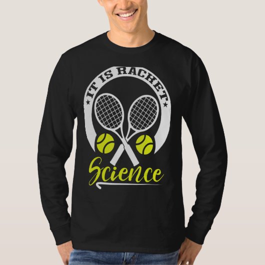 Es ist Racket Science Tennis T-Shirt (Vorderseite)