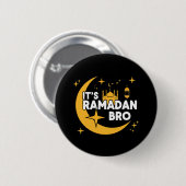 Es ist Ramadan Bro Frohes Fasten Islamischer Halbm Button (Vorne & Hinten)