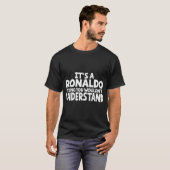 "Es ist Ronaldo, was du nicht verstehen würdest" T-Shirt (Vorne ganz)