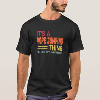 Es ist Rope Jumping Sache für das Training Retro J T-Shirt