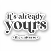Es ist schon deins - Das Universum Aufkleber (Vorderseite)