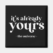 Es ist schon deins - Das Universum Magnet (Vorne)