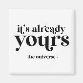 Es ist schon deins - Das Universum Magnet (Vorne)