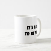 Es ist schön, eine nette Tasse zu sein (VorderseiteRechts)