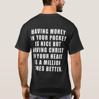 Es ist schön, Geld in der Tasche zu haben, aber zu T-Shirt