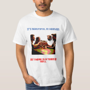 Es ist schön im Himmel, aber das Team ist in der H T-Shirt
