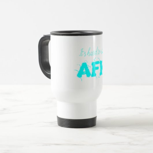 Es ist schwer, AFK von der Tastatur Funny Mug blei Reisebecher (Vorderseite Links)