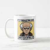 Es ist schwer, älter zu werden. kaffeetasse (Links)