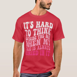Es ist schwer, außerhalb der Box zu denken, wenn m T-Shirt