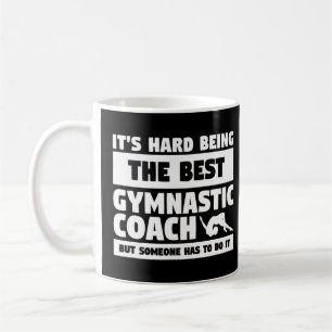 Es ist schwer, der beste Gymnastiktrainer zu sein Kaffeetasse