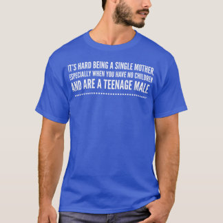 Es ist schwer, eine Single-Mutter lustig zu sein T-Shirt