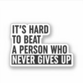 Es ist schwer, jemanden zu schlagen, der nie aufgi aufkleber (Vorderseite)