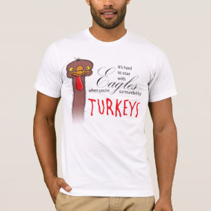 Es ist schwer, mit Adlern zu schnappen, wenn... T-Shirt