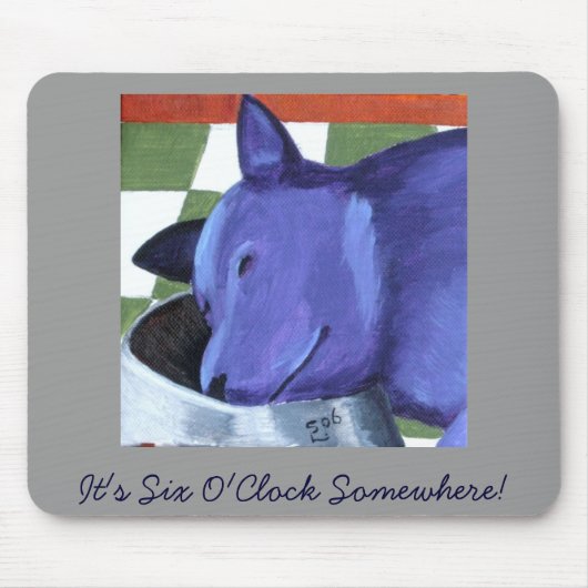 Es ist sechs Uhr irgendwo! Mousepad (Vorne)