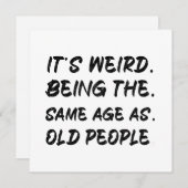 Es ist seltsam, das gleiche Alter wie alte Mensche Einladung (Vorne/Hinten)