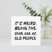 Es ist seltsam, das gleiche Alter wie alte Mensche Einladung (Stehend Vorderseite)