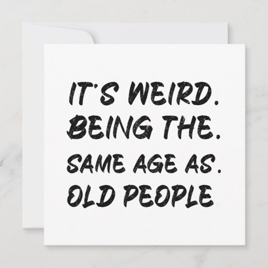 Es ist seltsam, das gleiche Alter wie alte Mensche Einladung (Vorderseite)
