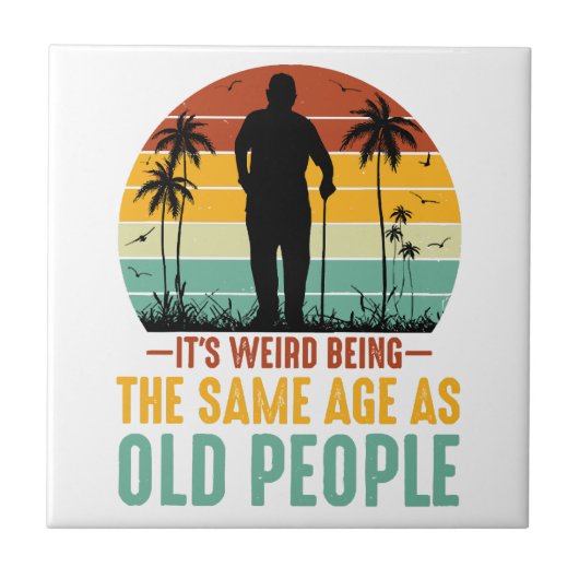 Es ist seltsam, das gleiche Alter wie alte Mensche Fliese (Vorderseite)
