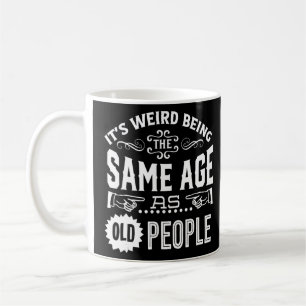 Es ist seltsam, das gleiche Alter wie alte Mensche Kaffeetasse