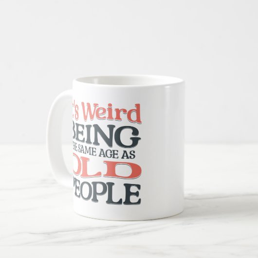 Es ist seltsam, das gleiche Alter wie alte Mensche Kaffeetasse (Vorderseite Links)