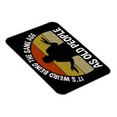 Es ist seltsam, das gleiche Alter wie alte Mensche Magnet (Rechte Seite)