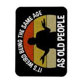 Es ist seltsam, das gleiche Alter wie alte Mensche Magnet (Vertikal)