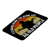 Es ist seltsam, das gleiche Alter wie alte Mensche Magnet (Linke Seite)